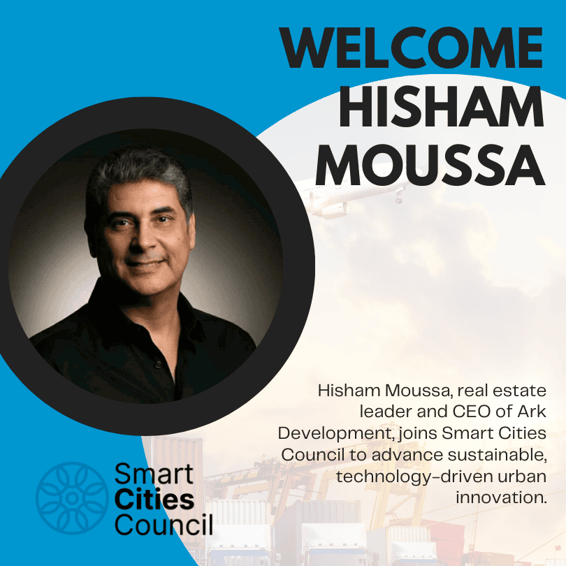 Welcome Hisham Moussa, New Smart Cities Council Member